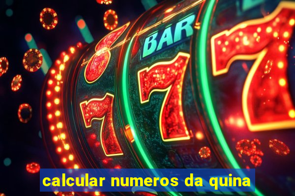 calcular numeros da quina